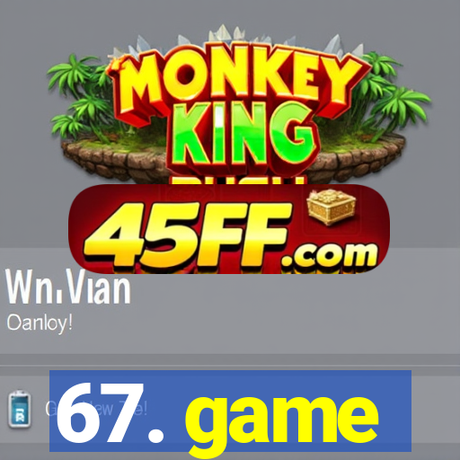 67. game